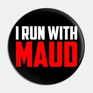 I run with Maud Pin