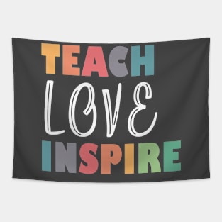 Teach Love Inspire Tapestry