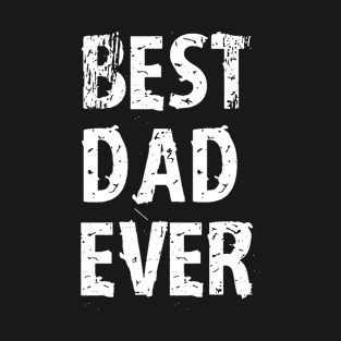 Best Dad Ever Fathers Day Gift For Cool Mens Funny T SHIRT Tee Cute T-Shirt