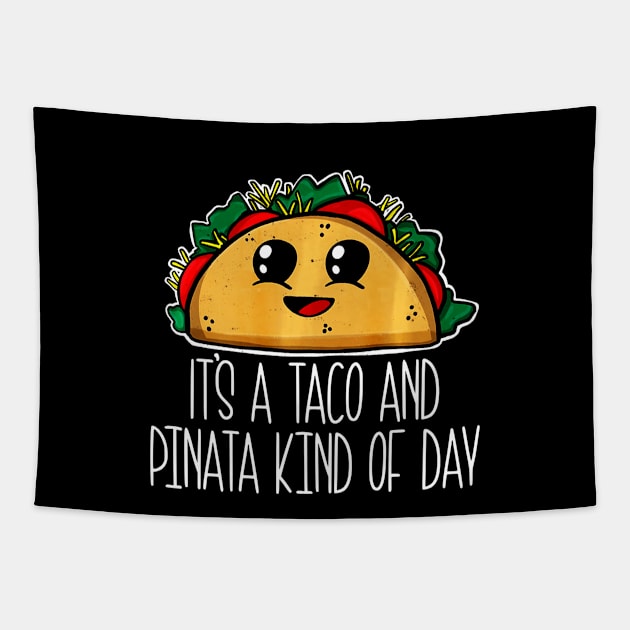 Cute Taco Its A Taco and Pinata Kind of Day Tapestry by CovidStore