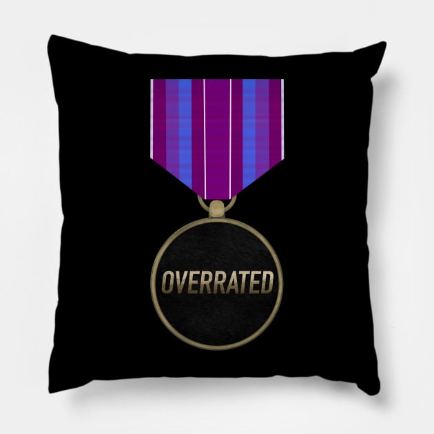 Overrated Pillow by 752 Designs