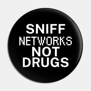 Sniff networks not drugs Pin