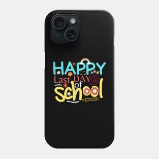 Happy Last Day of School Funny Teacher And Student Phone Case