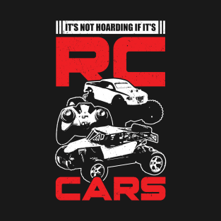 It's Not Hoarding If It's RC Cars T-Shirt