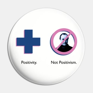 Not Positivism Pin