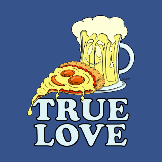 Pizza & Beer Lover TRUE LOVE for Pizzaholic by ScottyGaaDo