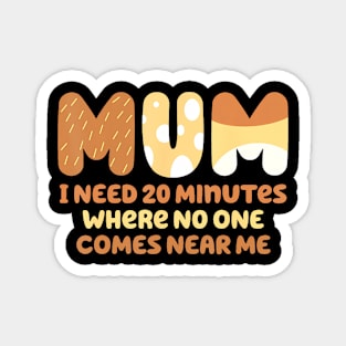 Mom Needs To Be Quiet. A Motto Quote For Mom Mother Magnet