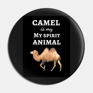 Camel Is My Spirit Animal Pin