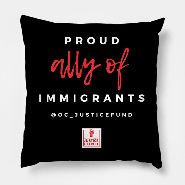 Proud Ally of Immigrants Pillow by OCJF