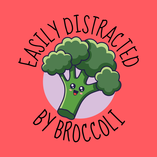 Easily Distracted By Broccoli Cute by DesignArchitect