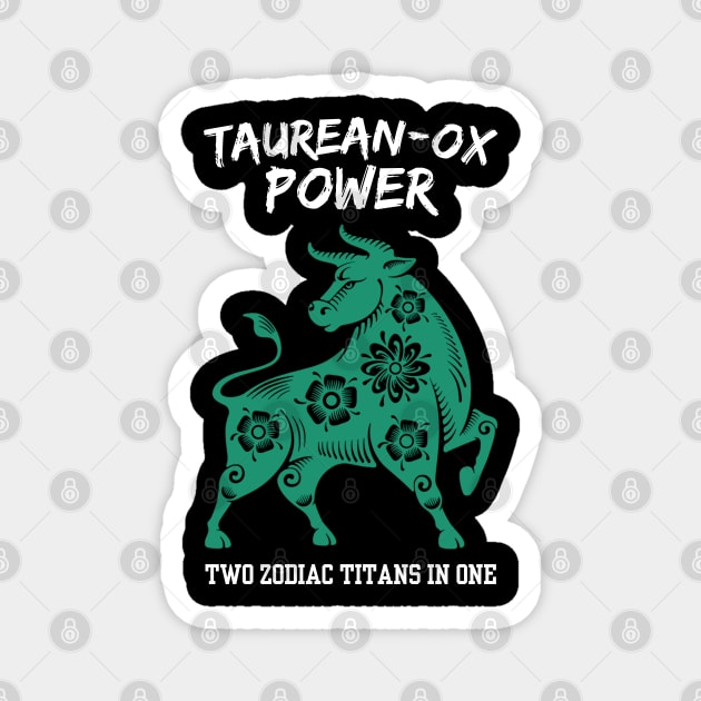 Funny Taurus Zodiac Sign - Taurean-Ox Power, Two Zodiac Titans in One - White Magnet by LittleAna