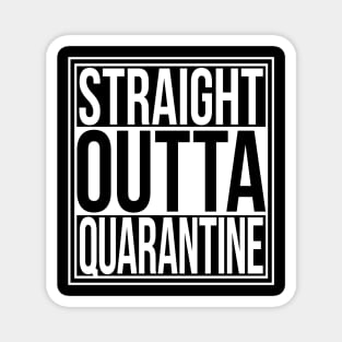 Straight Outta Quarantine Magnet