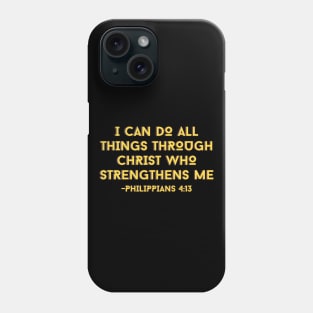 I can do all things through Christ who strengthens me | Bible Verse Phone Case