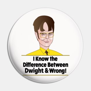 Dwight & Wrong Pin