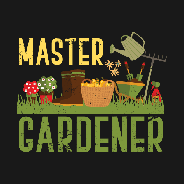 Master Gardener Gardening by shirtsyoulike