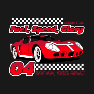 Fuel, Speed, Glory T-Shirt