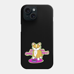 Cute Corgi Saying "So you choose date?" Phone Case