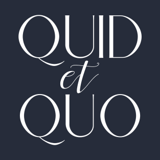 Quid et Quo (White) T-Shirt