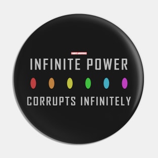 Infinity Stones - Infinite Power Corrupts Infinitely Pin