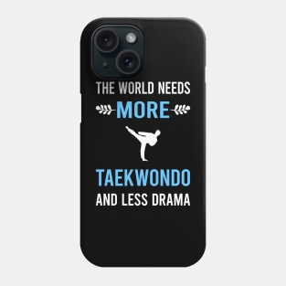 Less Drama Taekwondo Tae Kwon Do Taekwon-Do Phone Case