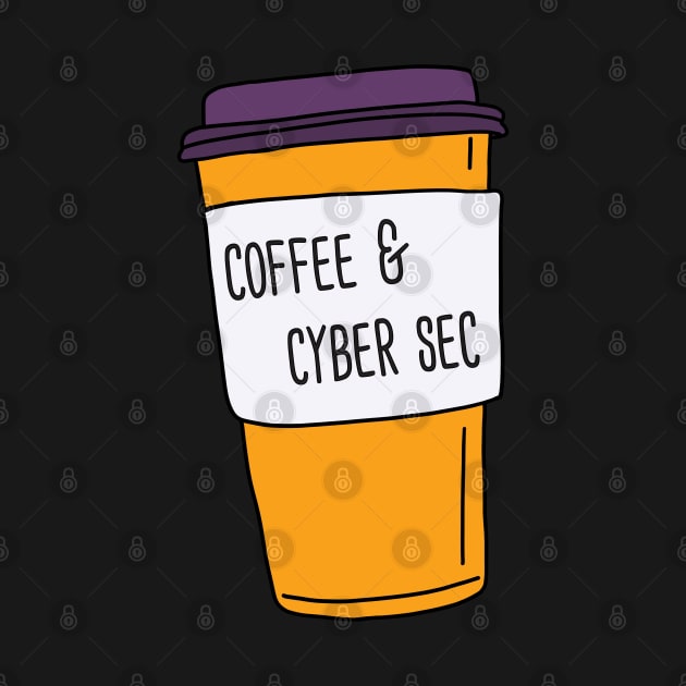 Coffee And Cyber Sec by orlumbustheseller