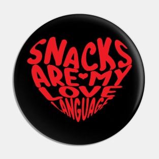 Snacks Are My Love Language for snacks food lovers Pin