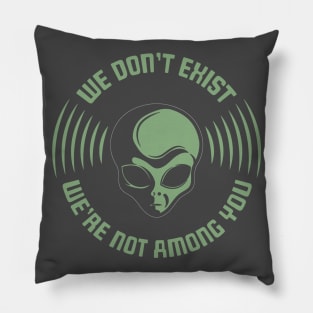 Alien Conspiracy We're Not Here Pillow