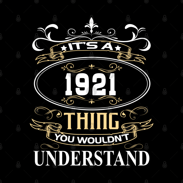 It's A 1921 Thing You Wouldn't Understand by ThanhNga