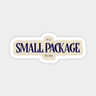 Big Thing, Small Package Magnet