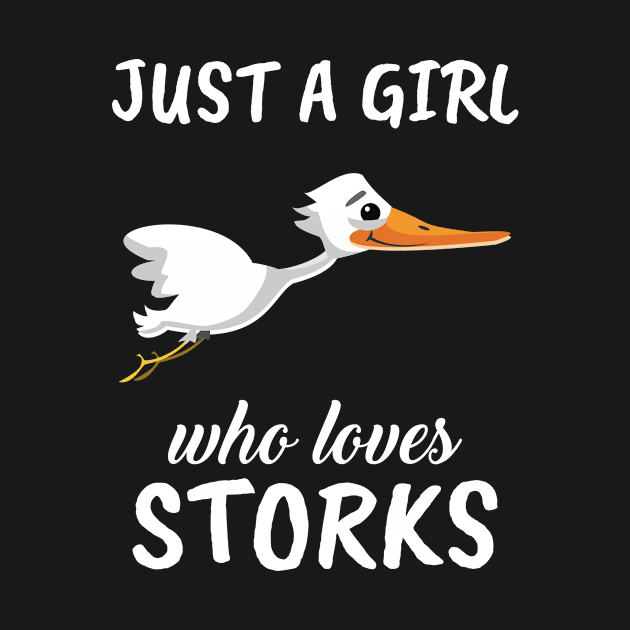 Just A Girl Who Loves Storks by TheTeeBee