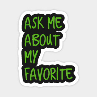 Ask me about my favorite Magnet