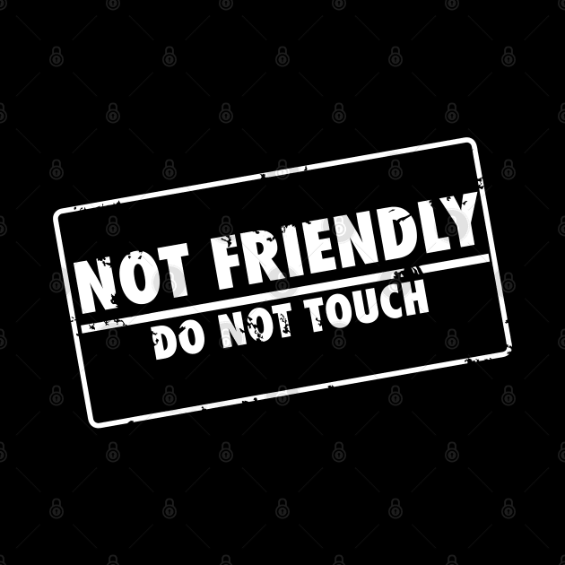 Not Friendly Do Not touch Stamp by PNFDesigns