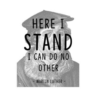 Here I Stand- Martin Luther T-Shirt