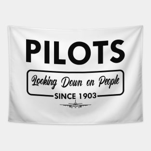 Airplane Pilot - Pilots looking dawn on people since 1903 Tapestry