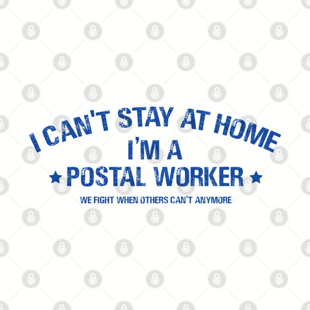 I can't stay at home i,m postal worker by Aldebaran