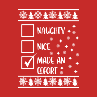 Funny Naughty List Ugly Christmas Pattern, Made An Effort T-Shirt