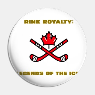 Rink Royalty: Legends of the Ice Hockey Pin