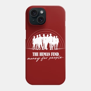 The Human Fund / Money For People Phone Case