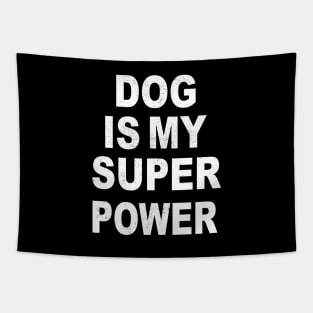 dog is my superpower Tapestry