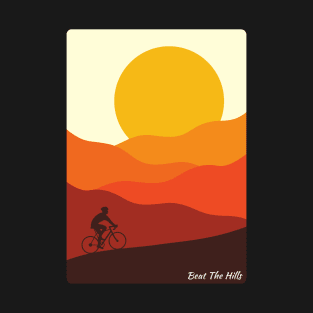 Beat The Hills. For the Hill Climber, the cyclist, the competitor. T-Shirt