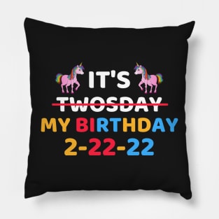 It's Twosday My Birthday 2-22-22, Cool Twosday Birthday Unicorn Pillow