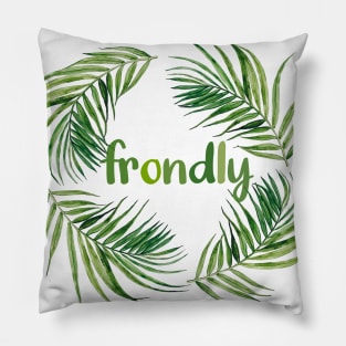 Frondly palm fronds Pillow