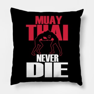 Muay thai never die Pillow