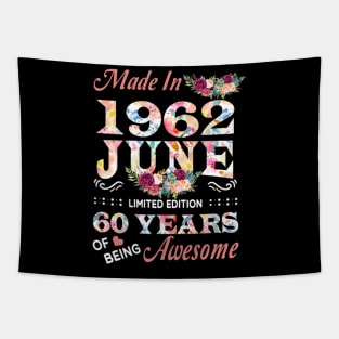 Made In 1962 June 60 Years Of Being Awesome Flowers Tapestry