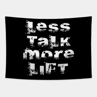 LESS TALK MORE LIFT Tapestry