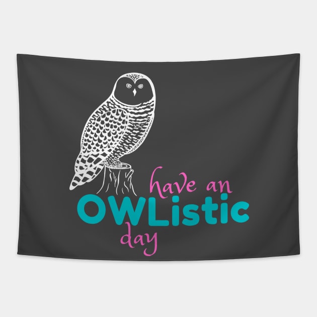 Have an Owlistic Day! - dark colors Tapestry by Green Paladin