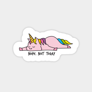 Nope. Not today, cute unicorn Magnet