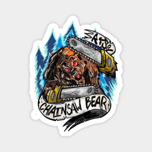 Chainsaw Bear Magnet