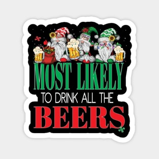 Funny Most Likely To Drink All The Beers Christmas Xmas Cheers Magnet