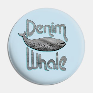denim whale Pin